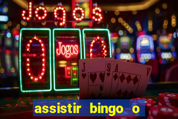 assistir bingo o rei das manhas filme completo dublado